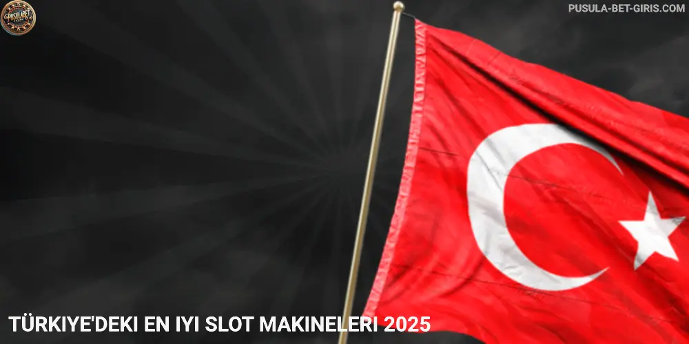 Türkiye'deki en iyi slot makineleri 2025 Pusulabet